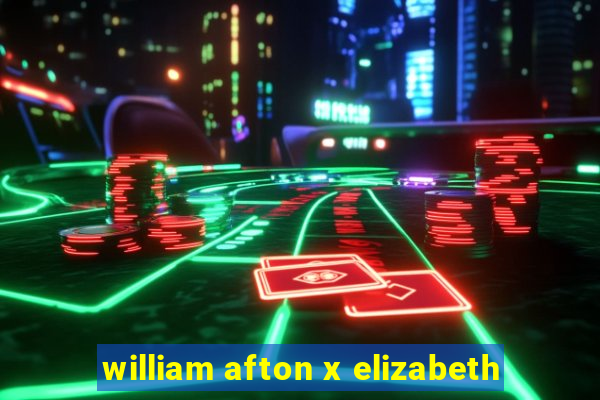 william afton x elizabeth